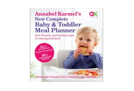 Annabel Karmel’s New Complete Baby & Toddler Meal Planner